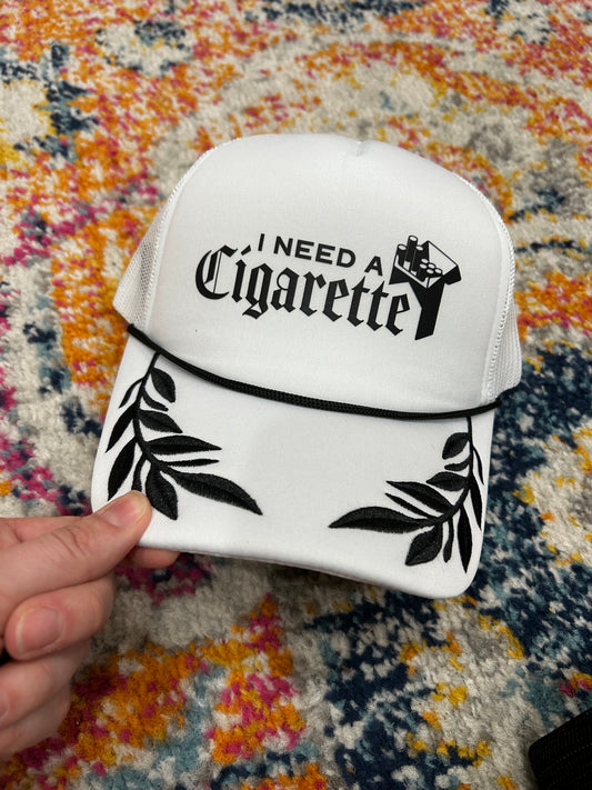 I Need a Cigarette Trucker Hat