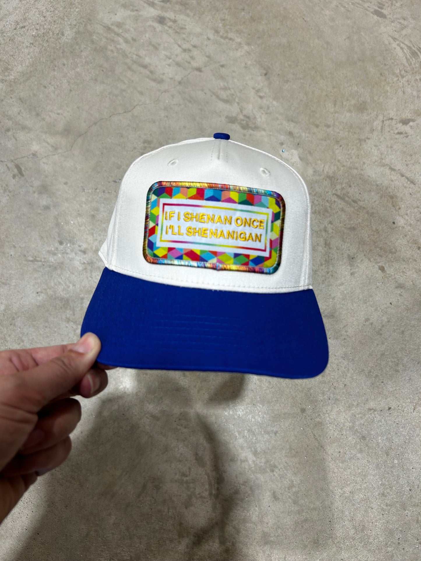 If I Shenan Once I'll Shenanigan Trucker