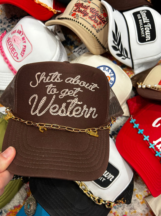Shits About To Get Western Trucker Hat