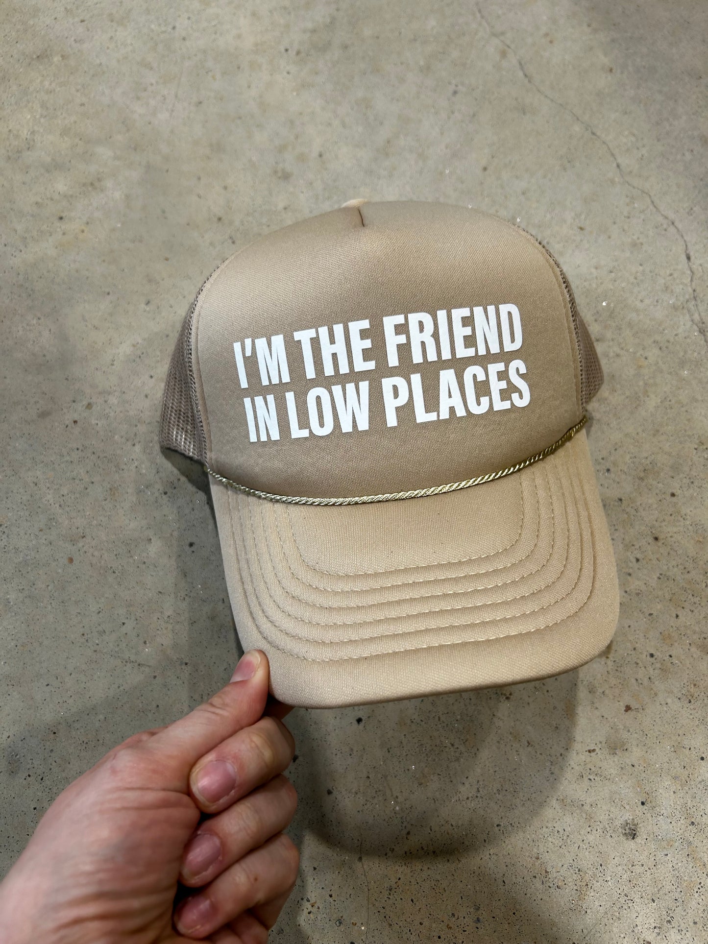 I'm The Friend In Low Places Trucker