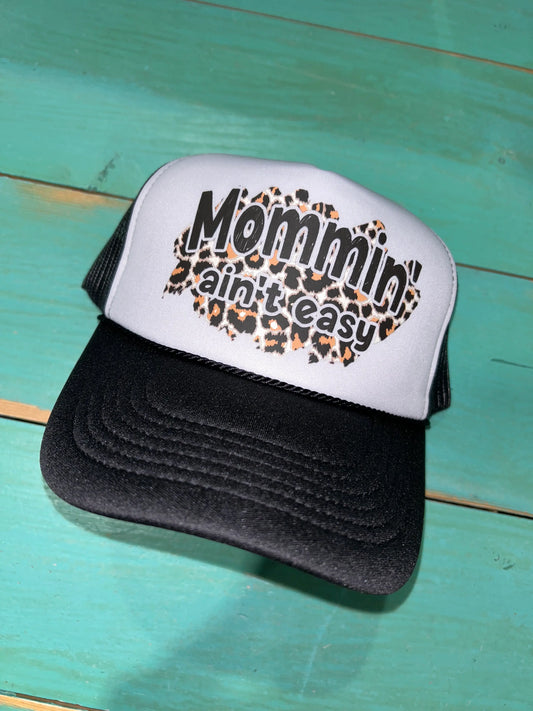 Mommin' Aint Easy Trucker Hat