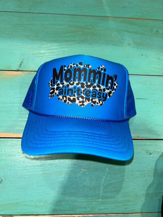 Mommin' Aint Easy Trucker Hat